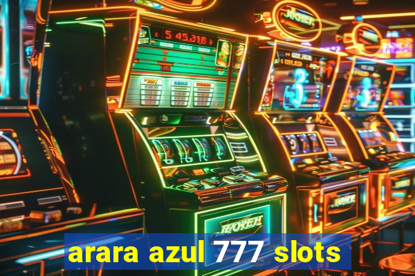 arara azul 777 slots