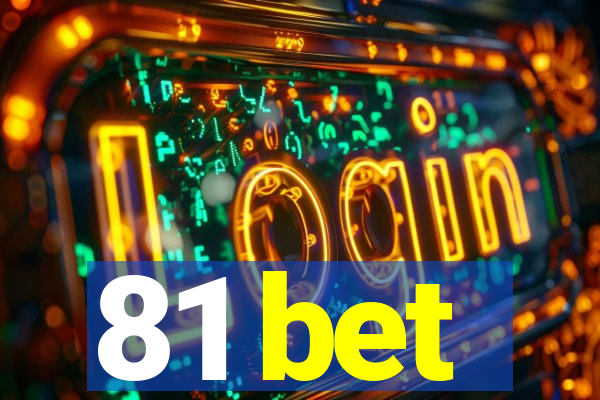 81 bet