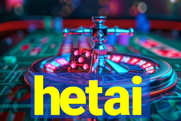 hetai