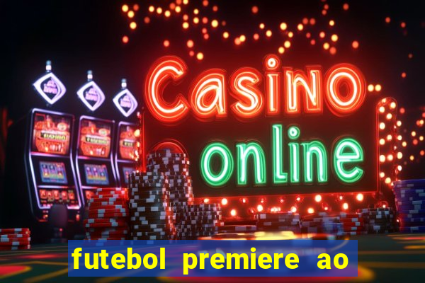 futebol premiere ao vivo gratis