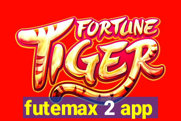 futemax 2 app