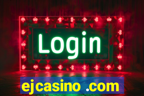 ejcasino .com