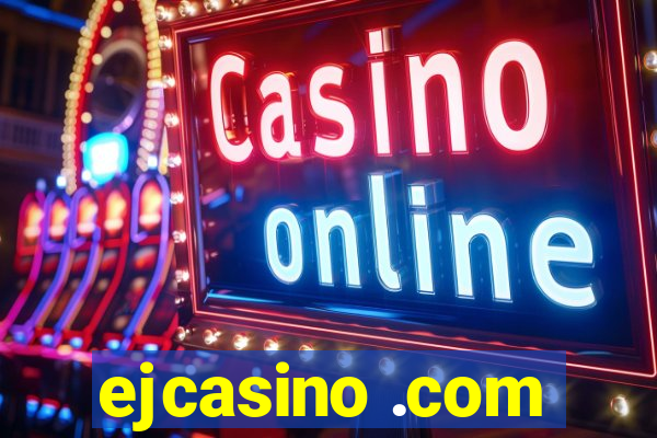 ejcasino .com