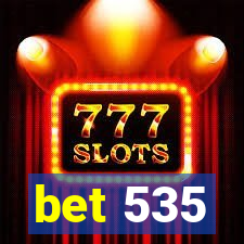 bet 535