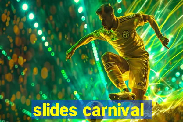 slides carnival