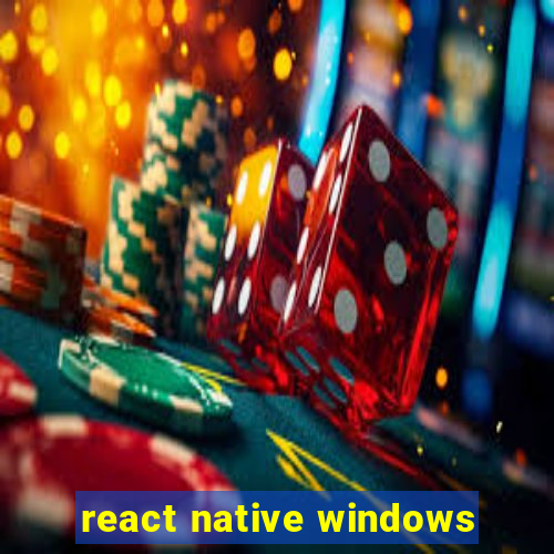 react native windows