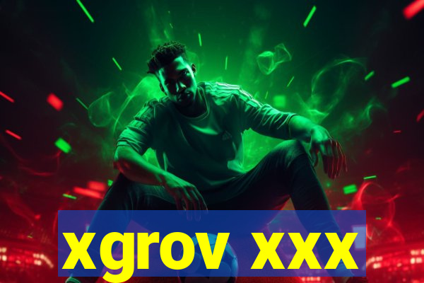 xgrov xxx