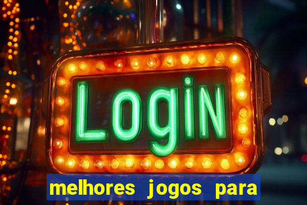 melhores jogos para android de todos os tempos