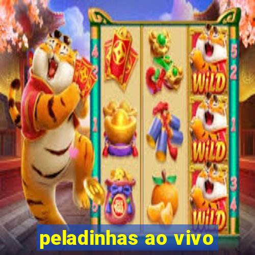 peladinhas ao vivo