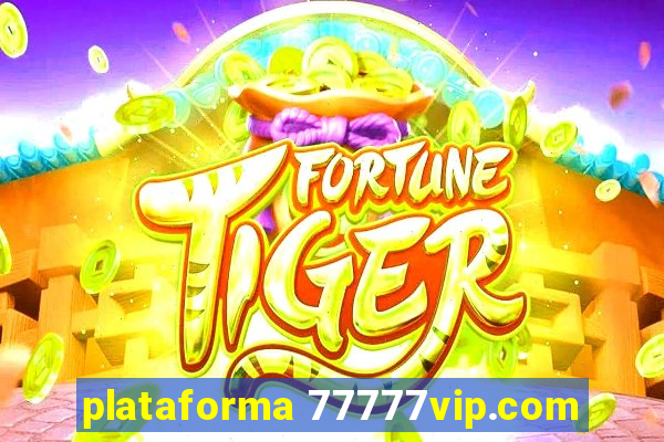 plataforma 77777vip.com