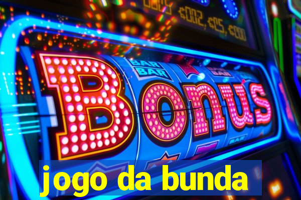 jogo da bunda