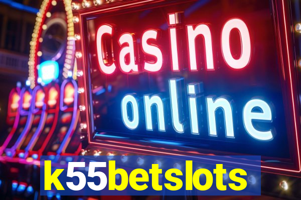 k55betslots