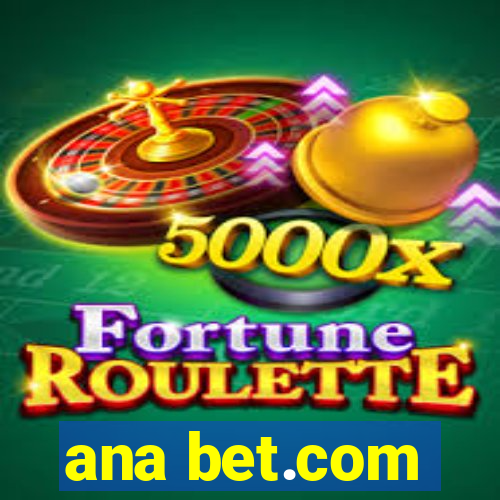 ana bet.com