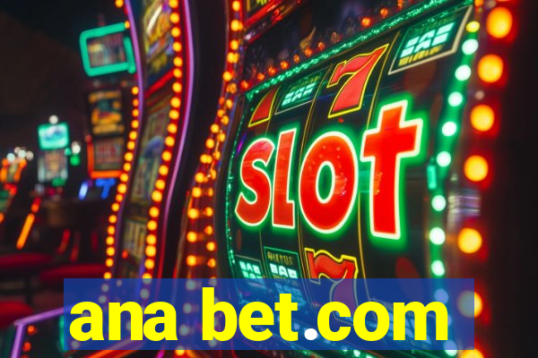 ana bet.com