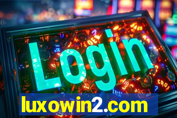 luxowin2.com