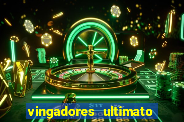 vingadores ultimato assistir dublado