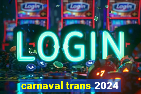 carnaval trans 2024