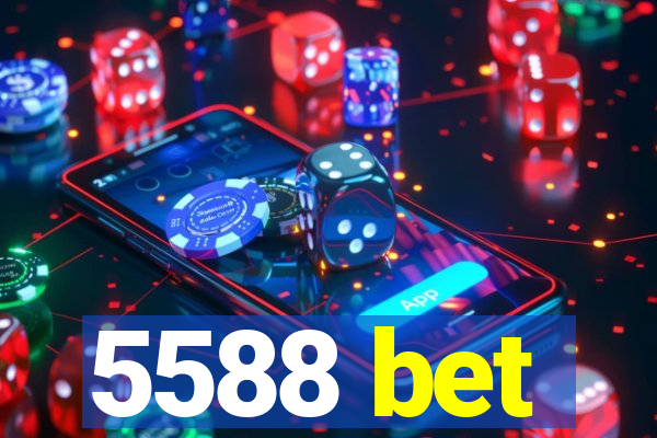 5588 bet