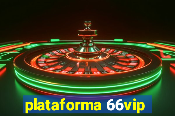 plataforma 66vip