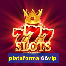 plataforma 66vip