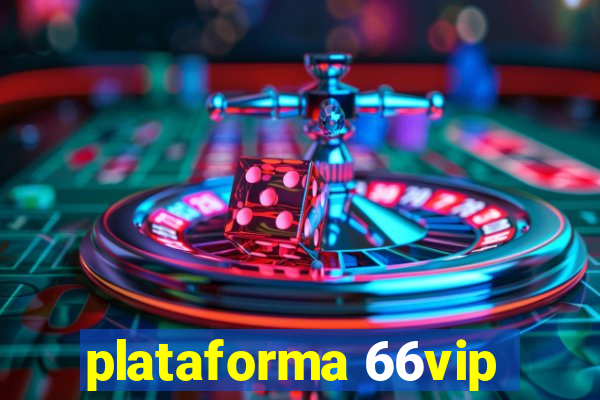 plataforma 66vip