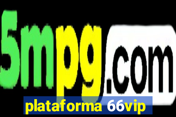 plataforma 66vip