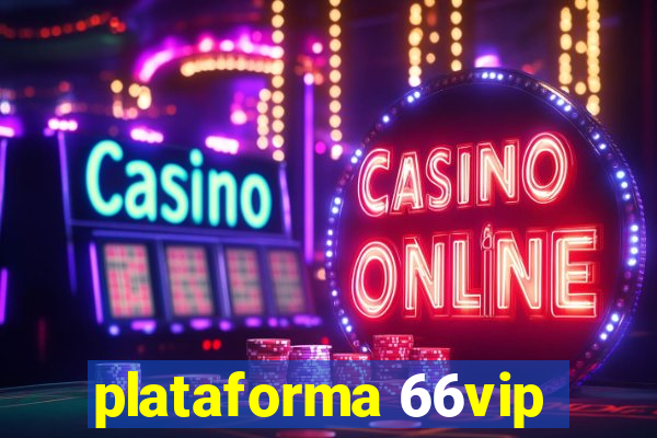 plataforma 66vip