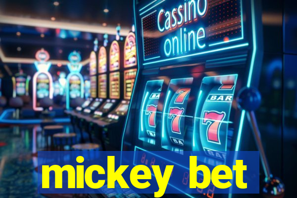 mickey bet