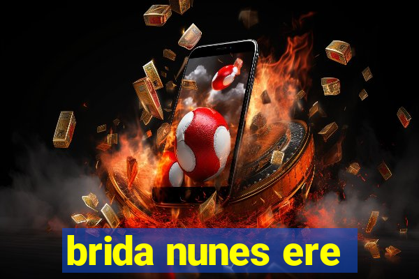 brida nunes ere