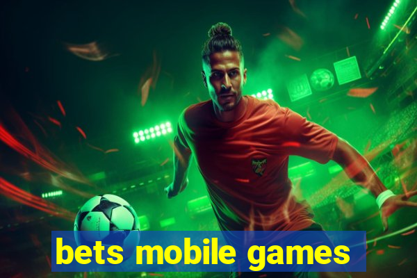 bets mobile games