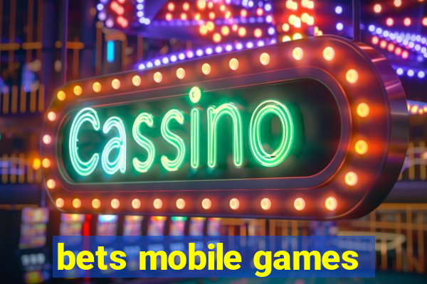 bets mobile games