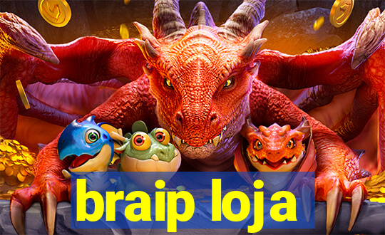 braip loja