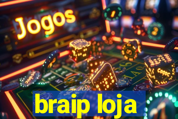 braip loja