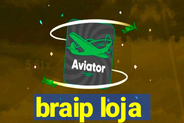 braip loja