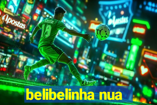 belibelinha nua