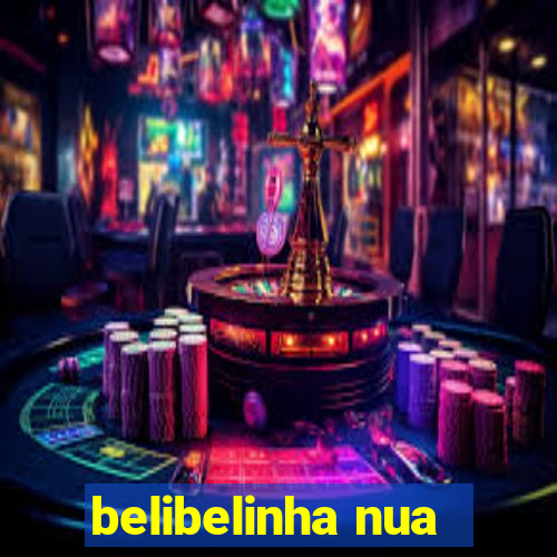 belibelinha nua