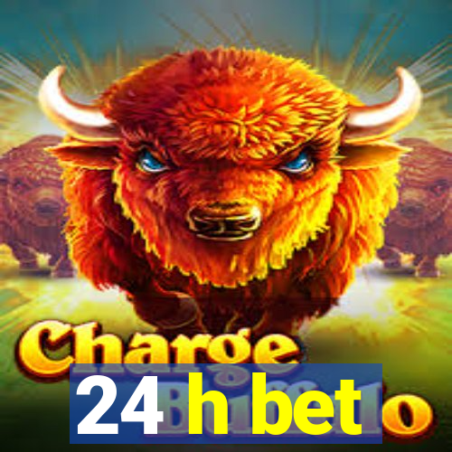 24 h bet