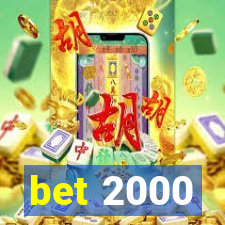 bet 2000