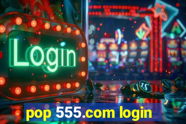 pop 555.com login