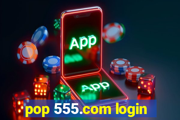 pop 555.com login