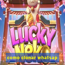 como clonar whatsap