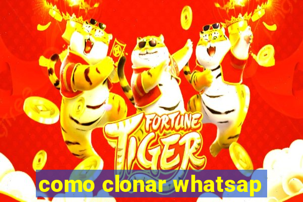 como clonar whatsap