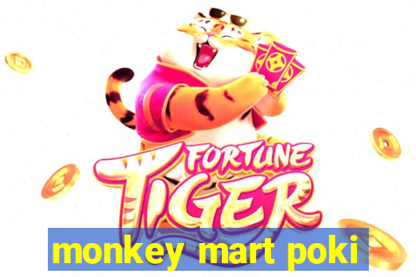 monkey mart poki