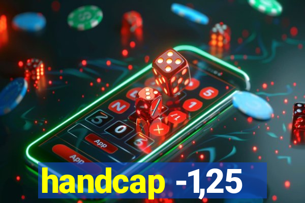 handcap -1,25