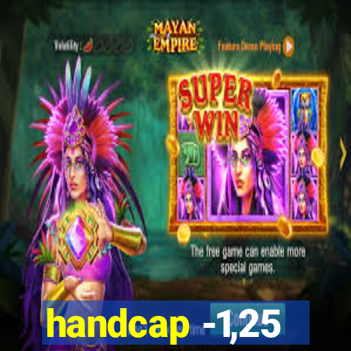 handcap -1,25