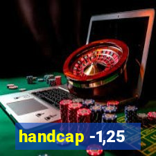 handcap -1,25