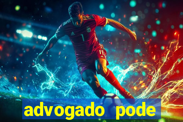 advogado pode patrocinar time de futebol