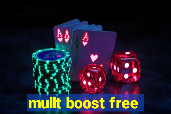 mullt boost free