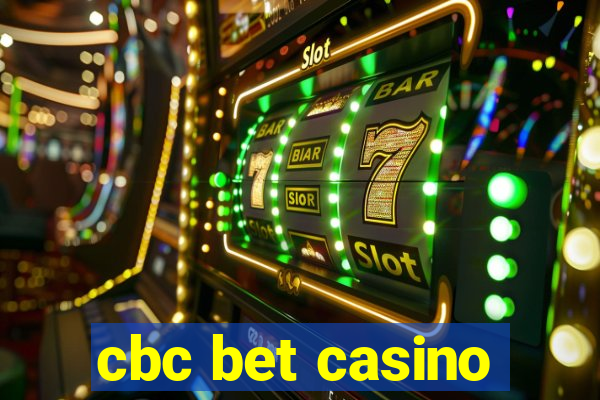 cbc bet casino