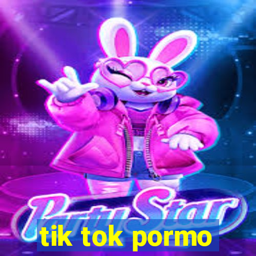 tik tok pormo